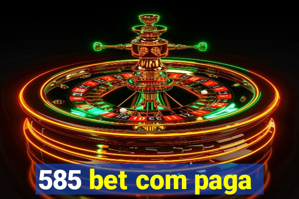 585 bet com paga